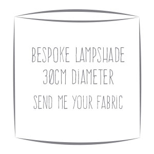 Bespoke custom made lampshade in your fabric 30cm diameter